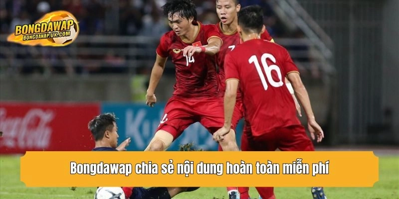 Bongdawap chia sẻ nội dung hoàn toàn miễn phí
