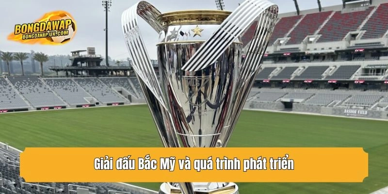 Giải đấu Bắc Mỹ và quá trình phát triển