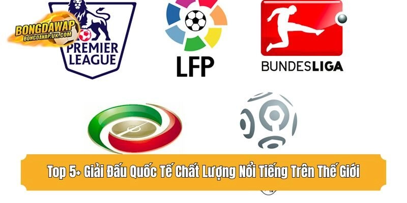 top 5 giải đấu quốc tế